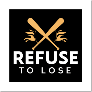 Refuse To Lose - Baseball Slogan Posters and Art